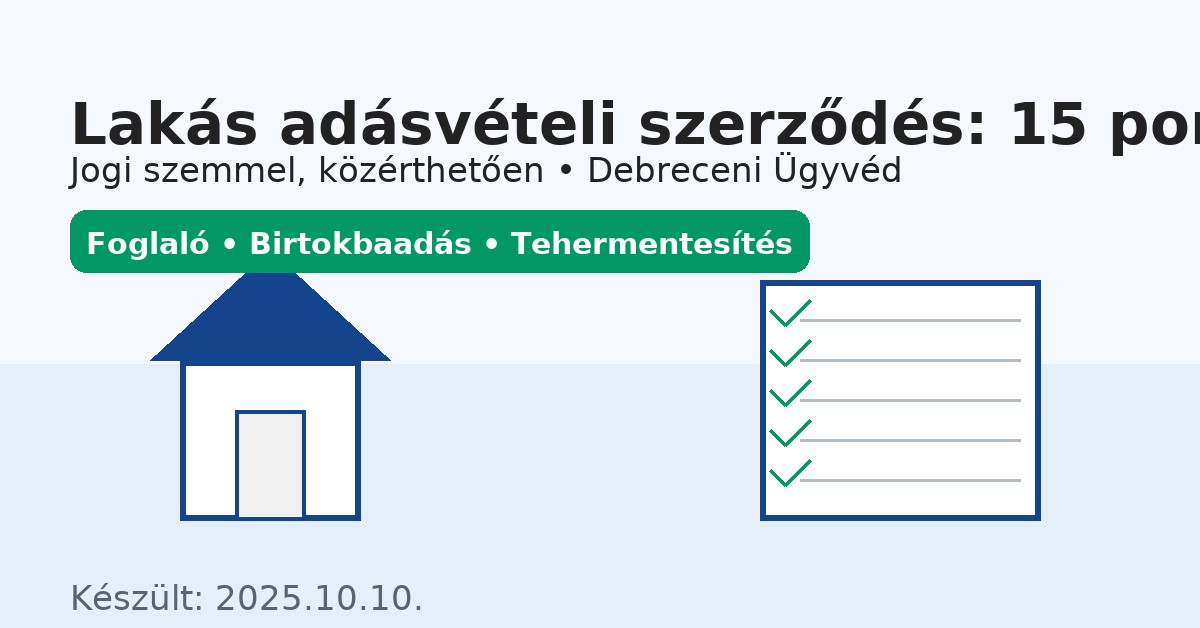 Lakás adásvételi szerződés: 15 pont, amit ne hagyjon ki (jogi szemmel, érthetően)