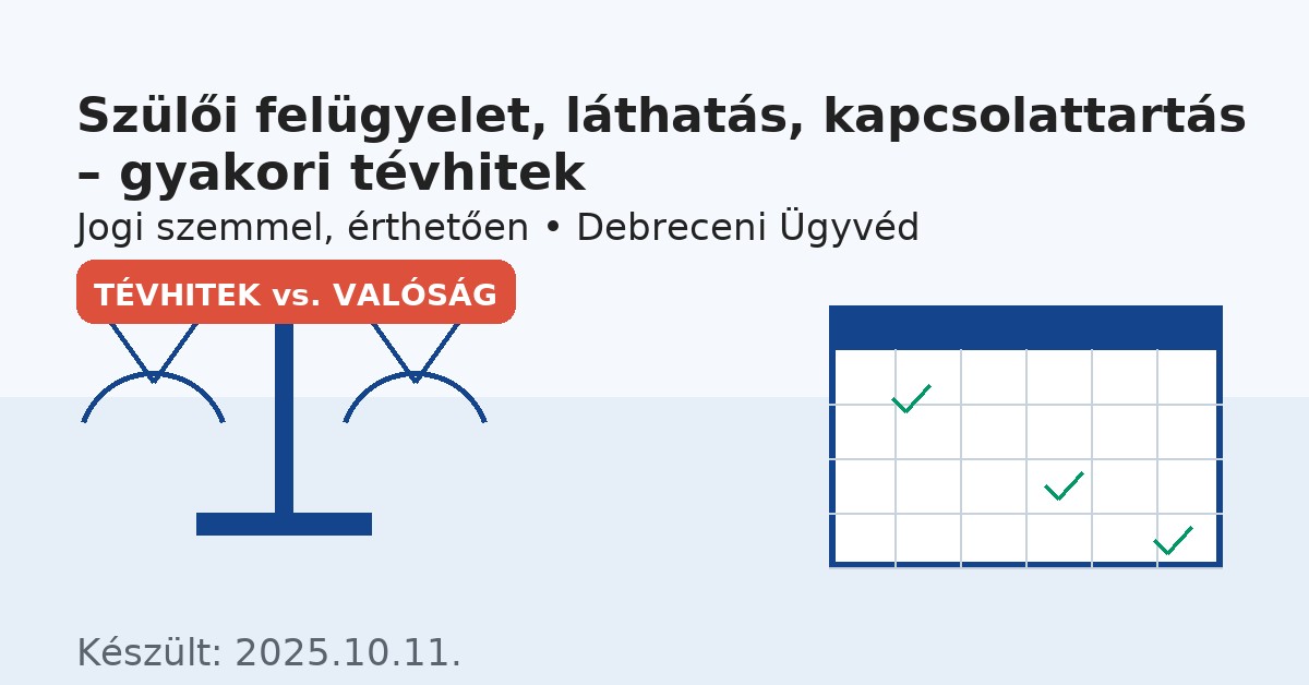 Szülői felügyelet, láthatás, kapcsolattartás – gyakori tévhitek (jogi szemmel, érthetően)